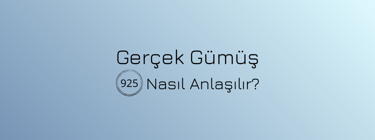 925 Ayar Gümüş Nedir? Gerçek Gümüş Nasıl Anlaşılır? 